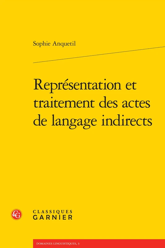 Representation Et Traitement Des Actes de Langage Indirects: 2 (Domaines Linguistiques)