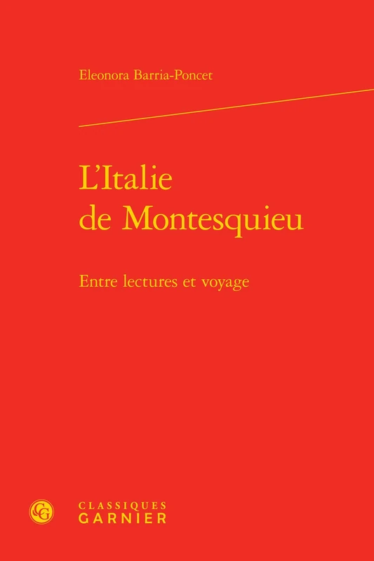 L'Italie de Montesquieu: Entre lectures et voyage