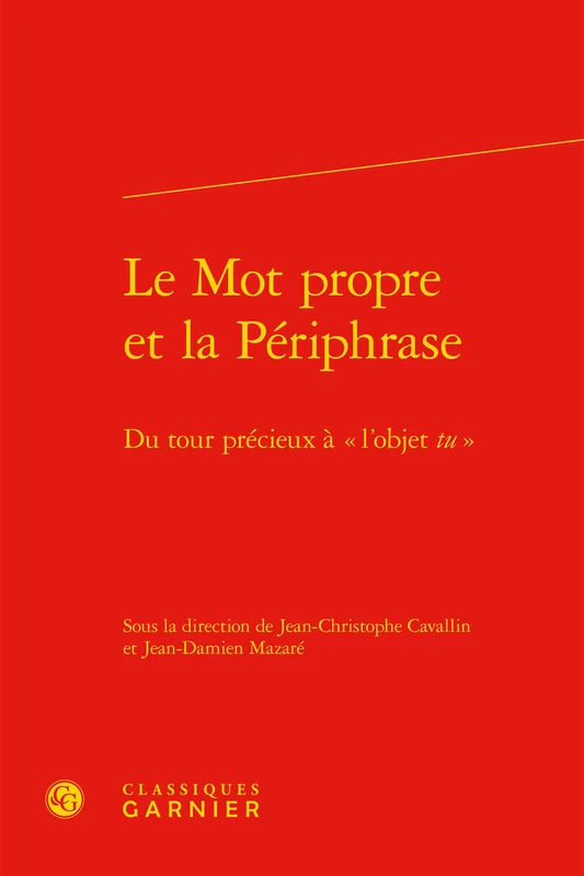 Le Mot propre et la Périphrase: Du tour précieux à « l'objet tu »