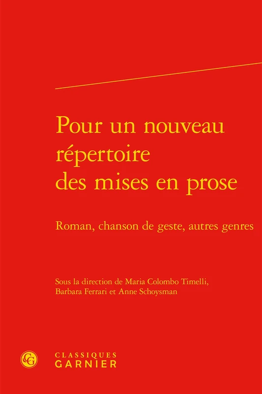 Pour un nouveau répertoire des mises en prose: Roman, chanson de geste, autres genres: 3