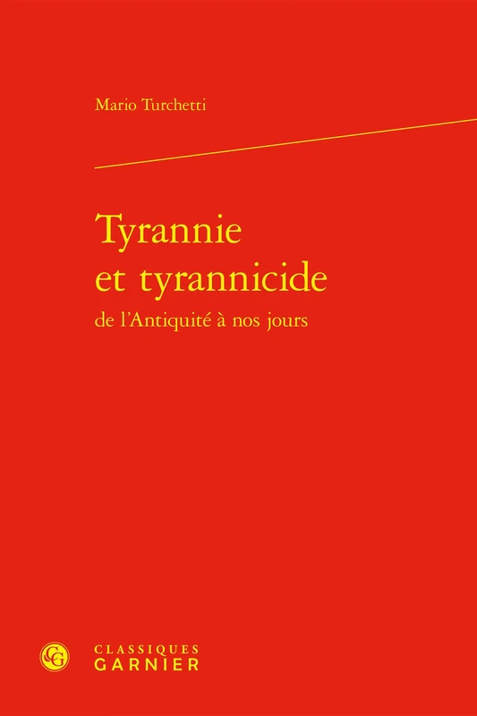 Tyrannie Et Tyrannicide de l'Antiquite a Nos Jours (Bibliotheque De La Renaissance, 11)