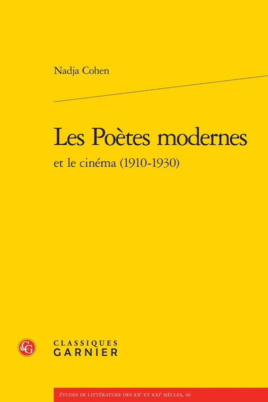 Les Poetes Modernes Et Le Cinema (1910-1930): 40 (Etudes de Litterature Des Xxe Et Xxie Siecles)