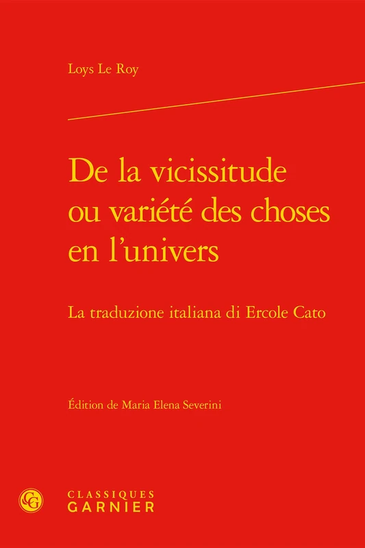 De la vicissitude ou variété des choses en l'univers: La traduzione italiana di Ercole Cato: 4