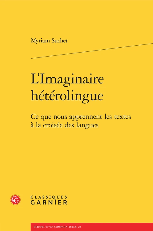 L'Imaginaire Heterolingue: CE Que Nous Apprennent Les Textes a la Croisee Des Langues: 23 (Perspectives Comparatistes) - Image 1