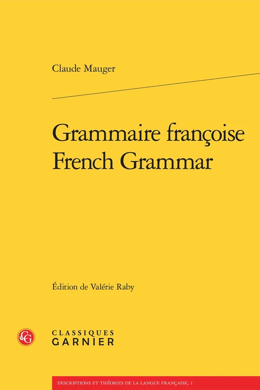 Grammaire Francoise / French Grammar: 1 (Descriptions Et Theories De La Langue Francaise, 1)