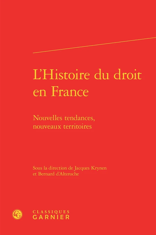 L'Histoire du droit en France: Nouvelles tendances, nouveaux territoires