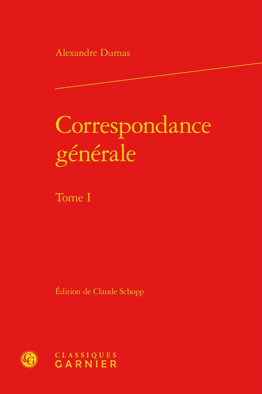 Correspondance générale (Tome I)