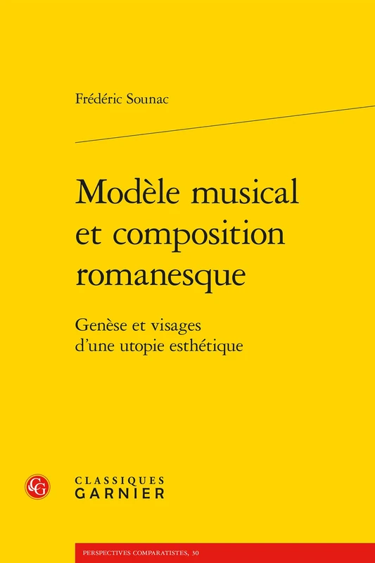 Modele Musical Et Composition Romanesque: Genese Et Visages d'Une Utopie Esthetique: 30 (Perspectives Comparatistes) - Image 1