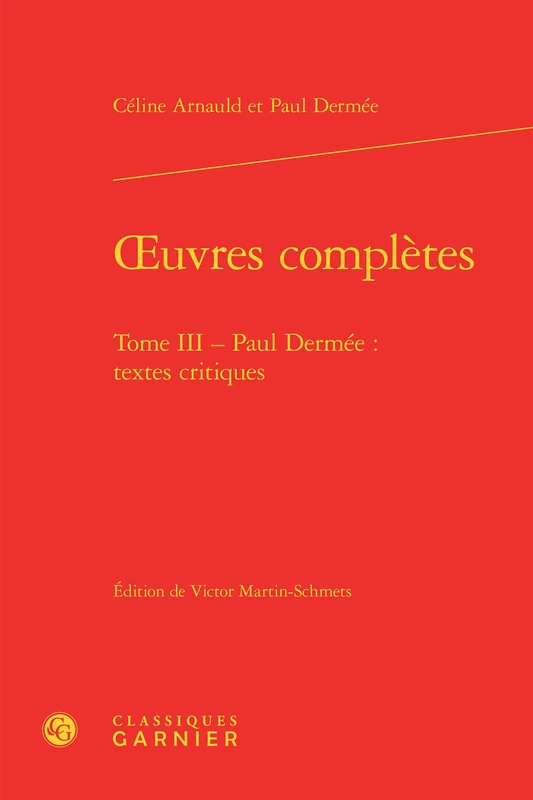 oeuvres complètes: Paul Dermée : textes critiques (Tome III)
