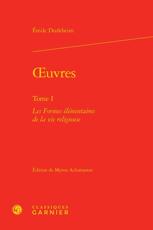 oeuvres: Les Formes élémentaires de la vie religieuse (Tome I)