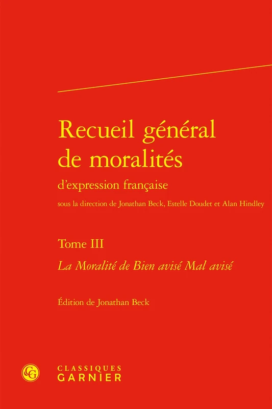 Recueil General de Moralites d'Expression Francaise. Tome III: La Moralite de Bien Avise Mal Avise (Bibliotheque Du Theatre Francais, 21) - Image 1