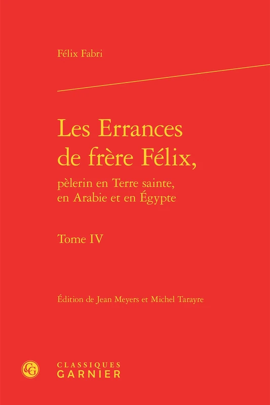 Les Errances de frère Félix, (Tome IV)