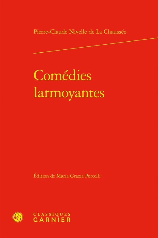 Comedies Larmoyantes (Bibliotheque Du Theatre Francais, 23)