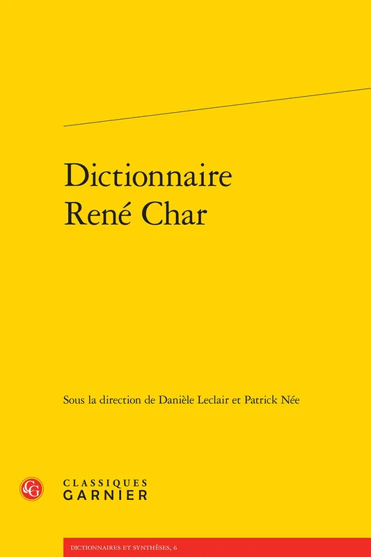 Dictionnaire Rene Char: 6 (Dictionnaires Et Syntheses)