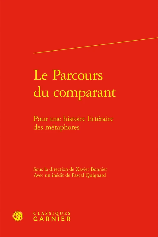 Le Parcours Du Comparant: Pour Une Histoire Litteraire Des Metaphores (Rencontres, 101)