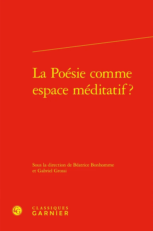 La Poesie Comme Espace Meditatif ?: 10 (Litterature Generale Et Comparee, 10)