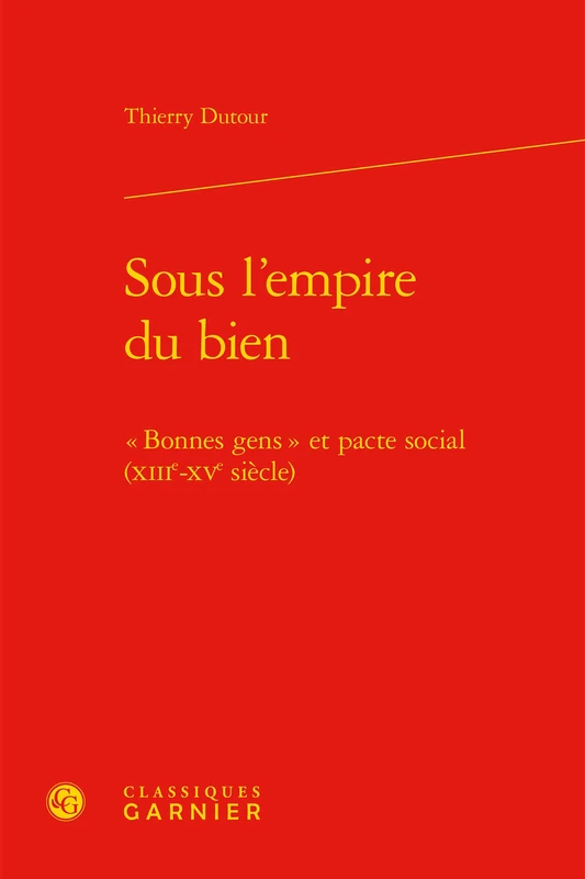 Sous l'empire du bien: « Bonnes gens » et pacte social (XIIIe-XVe siècle) - Image 1
