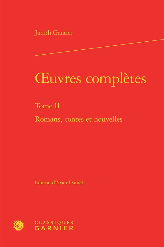 Oeuvres Completes: Romans, Contes Et Nouvelles: Tome II (Bibliotheque Du Xixe Siecle, 39)