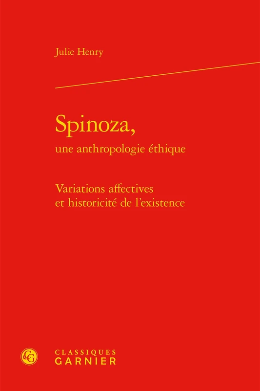 Spinoza,: Variations Affectives Et Historicite de l'Existence