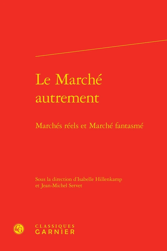 Le Marché autrement: Marchés réels et marché fantasmé: 7