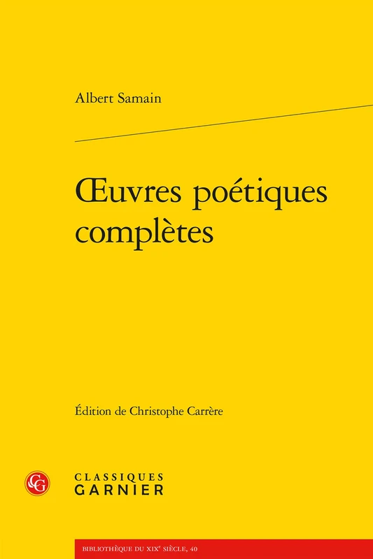 Oeuvres Poetiques Completes: 40 (Bibliotheque Du Xixe Siecle)
