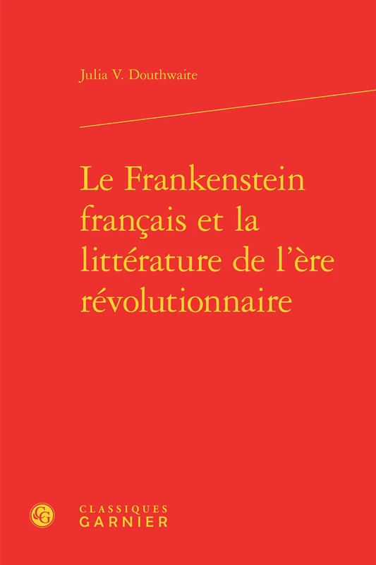 Le Frankenstein français et la littérature de l'ère révolutionnaire