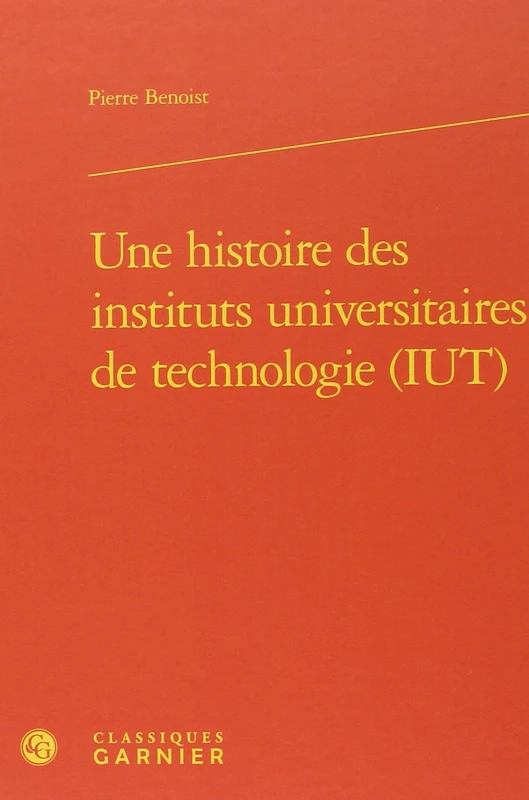 Une histoire des instituts universitaires de technologie (IUT)