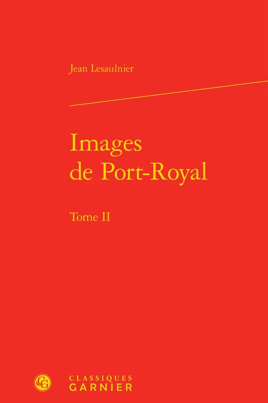 Images de Port-Royal. Tome II (Univers Port-royal, 24)