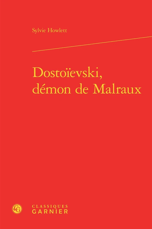 Dostoïevski, démon de Malraux: 3