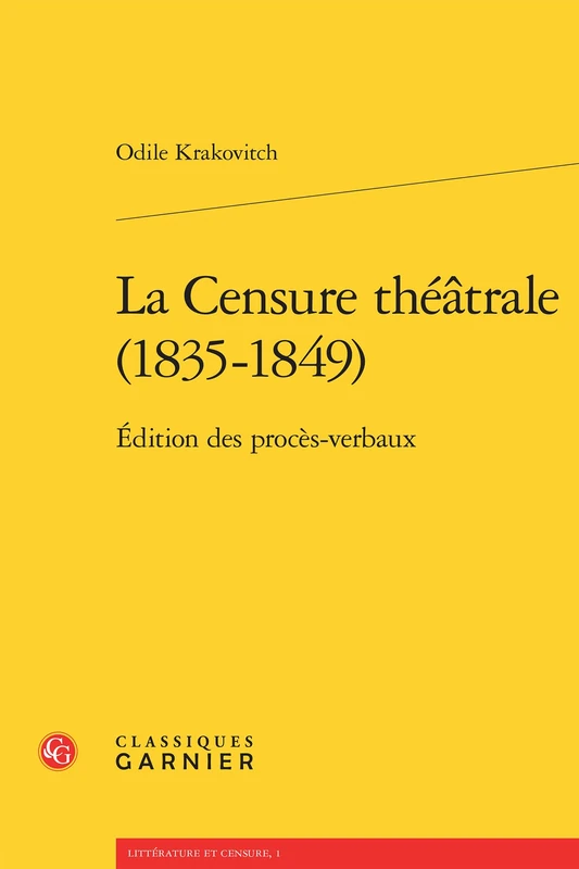 La Censure Theatrale (1835-1849): Edition Des Proces-Verbaux (Litterature Et Censure, 1)