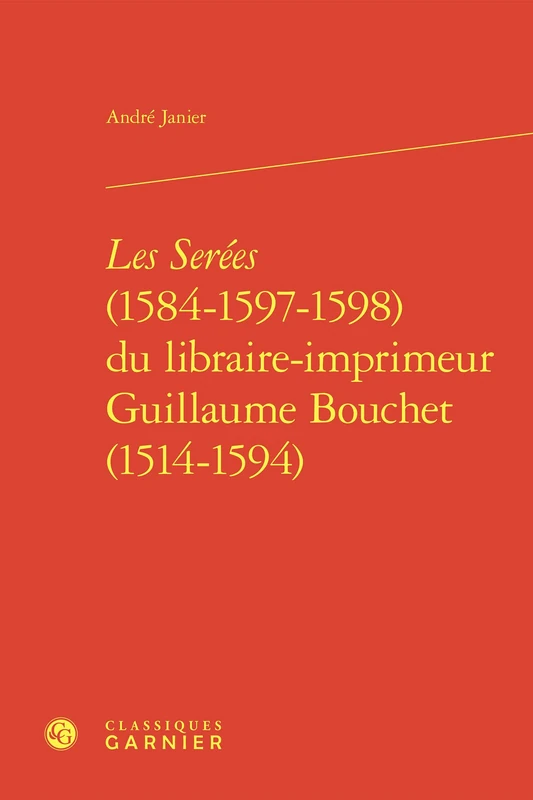 Les Serees (1584-1597-1598) Du Libraire-Imprimeur Guillaume Bouchet (1514-1594) - Image 1