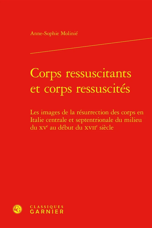 Corps Ressuscitants Et Corps Ressuscites: Les Images de la Resurrection Des Corps En Italie Centrale Et Septentrionale Du Milieu Du Xve Au Debut Du Xviie Siecle (Problematiques de traduction, 64) - Image 1