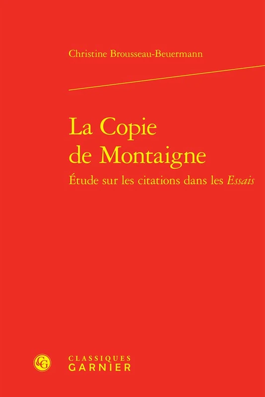 La Copie de Montaigne: Etude Sur Les Citations Dans Les Essais (Etudes Montaignistes, 3)