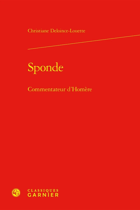 Sponde: Commentateur d'Homere (Problematiques de traduction, 47)