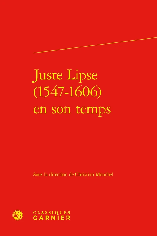 Juste Lipse (1547-1606) En Son Temps: 6 (Colloques, congres et conferences sur la Renaissance europeenne, 6) - Image 1