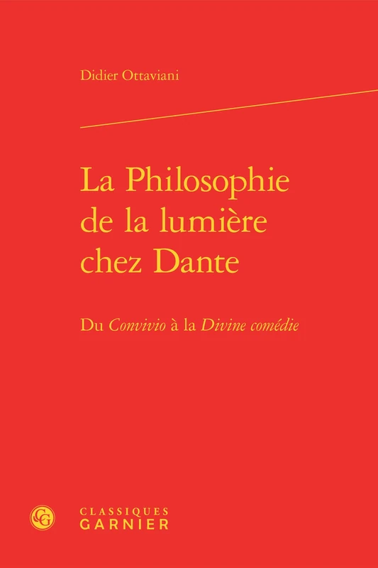 La Philosophie de la lumière chez Dante: Du Convivio à la Divine comédie
