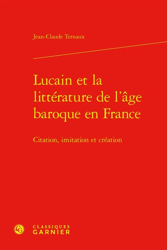 Lucain Et La Litterature de l'Age Baroque En France: Citation, Imitation Et Creation (Problematiques de traduction, 43) - Image 1
