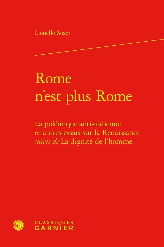 Rome n'Est Plus Rome: La Polemique Anti-Italienne Et Autres Essais Sur La Renaissance Suivis de la Dignite de l'Homme (Etudes Et Essais Sur La Renaissance, 41) - Image 1