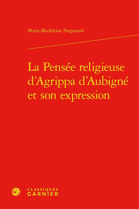La Pensee Religieuse d'Agrippa d'Aubigne Et Son Expression (Problematiques de traduction, 53) - Image 1