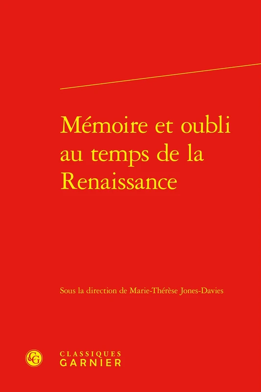 Memoire Et Oubli Au Temps de la Renaissance (Societe Internationale De Recherches Interdisciplinaires Sur La Renaissance, 26)