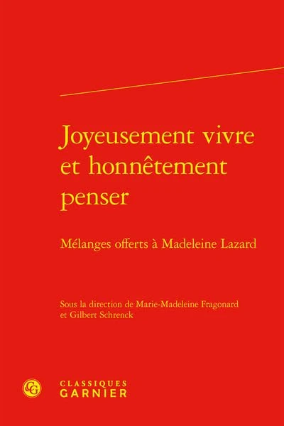 Joyeusement Vivre Et Honnetement Penser: Melanges Offerts a Madeleine Lazard: 17 (Colloques, congres et conferences sur la Renaissance europeenne, 17) - Image 1