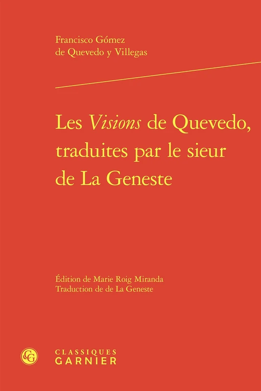 Les Visions de Quevedo, Traduites Par Le Sieur de la Geneste