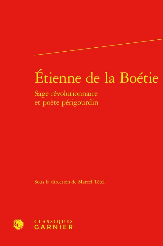 Etienne de la Boetie Sage Revolutionnaire Et Poete Perigourdin: 30 (Colloques, Congres Et Conferences Sur La Renaissance Europeenne, 30) - Image 1