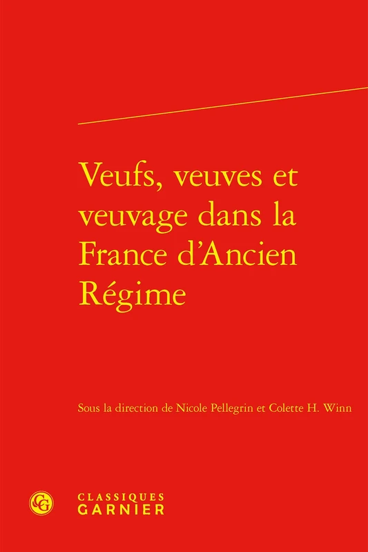 Veufs, Veuves Et Veuvage Dans La France d'Ancien Regime: 32 (Colloques, congres et conferences sur la Renaissance europeenne, 32)