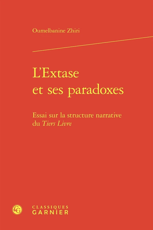 L'Extase Et Ses Paradoxes: Essai Sur La Structure Narrative Du Tiers Livre