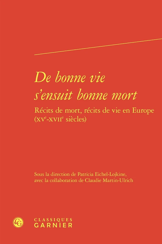 de Bonne Vie s'Ensuit Bonne Mort: Récits de mort, récits de vie en Europe (XVe-XVIIe siècles): 53