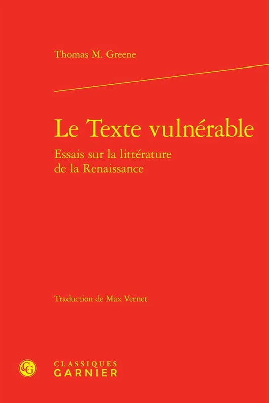Le Texte Vulnerable: Essais Sur La Litterature de la Renaissance (Etudes Et Essais Sur La Renaissance, 39)