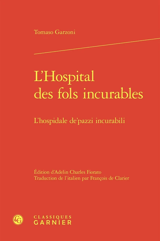 L'Hospital Des Fols Incurables: L'Hospidale De'pazzi Incurabili