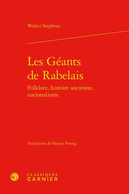Les Geants de Rabelais: Folklore, Histoire Ancienne, Nationalisme: 12 (La Renaissance Francaise, 12)