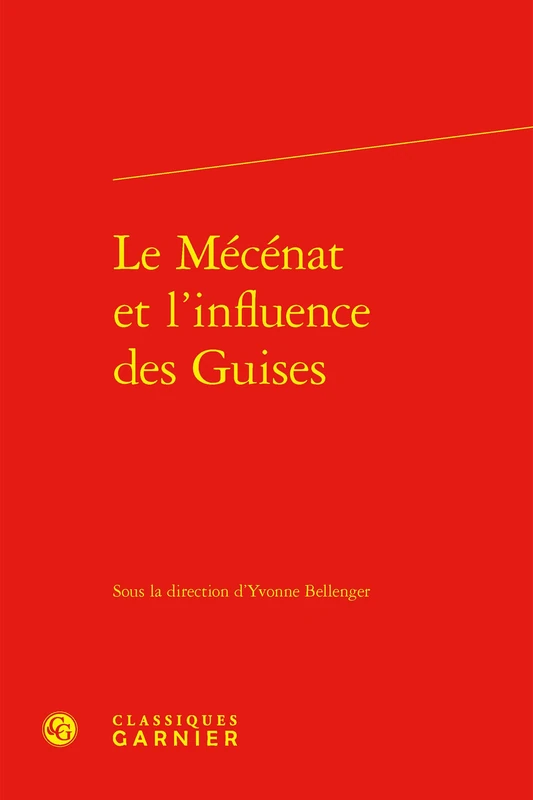Le Mecenat Et l'Influence Des Guises: 9 (Colloques, congres et conferences sur la Renaissance europeenne, 9) - Image 1